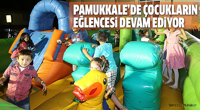 PAMUKKALE’DE ÇOCUK ŞENLİĞİ SÜRÜYOR