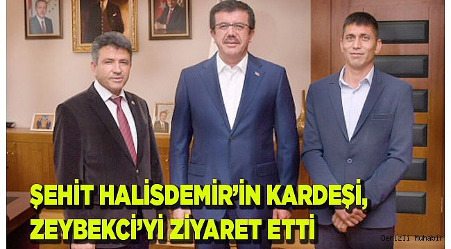 ŞEHİT HALİSDEMİR’İN KARDEŞİ, ZEYBEKCİ’Yİ ZİYARET ETTİ