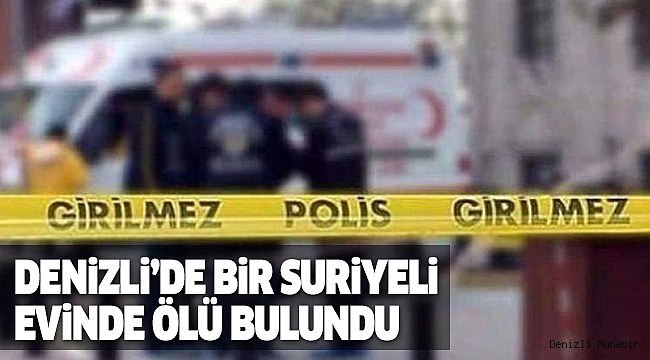 SURiYELi ERKEK EViNDE ÖLÜ BULUNDU