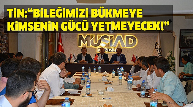 TiN, MÜSiAD TOPLANTISINA KATILDI