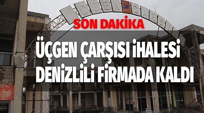 ÜÇGEN ÇARŞISI'NIN İHALESİ SONA ERDİ