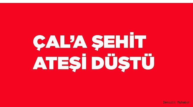 UZMAN ÇAVUŞ ŞEHİT OLDU