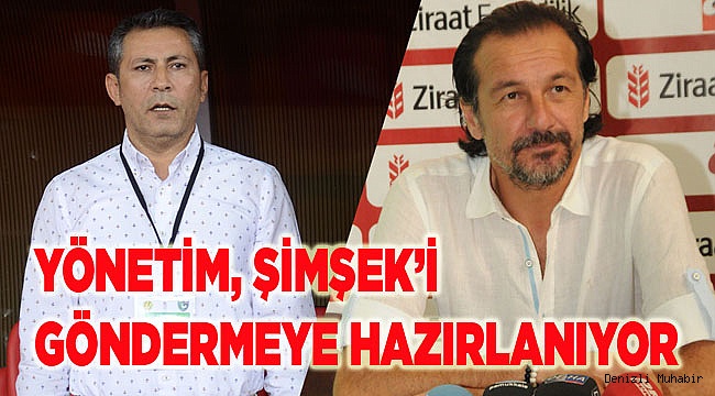 YÖNETİM, ŞİMŞEK’İ GÖNDERMEYE HAZIRLANIYOR