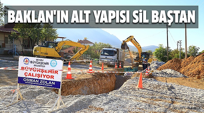 BÜYÜKŞEHiR BAKLAN'IN ALT YAPISINI YENiLiYOR