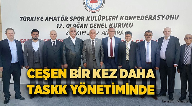 CEŞEN BİR KEZ DAHA TASKK YÖNETİMİNDE