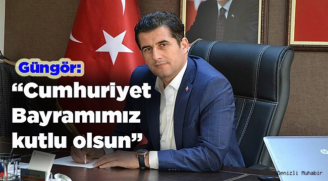 “Cumhuriyet Bayramımız kutlu olsun”