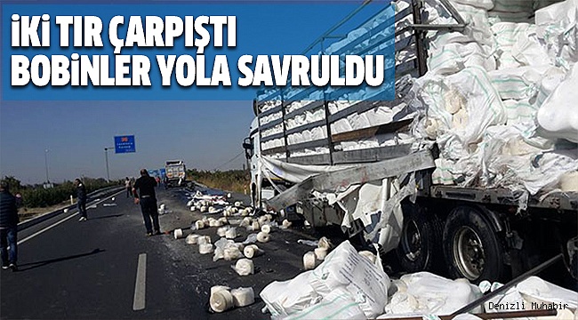 DENİZLİ’DE TIR KAZASI