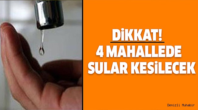 DESKİ’DEN KESİNTİ UYARISI