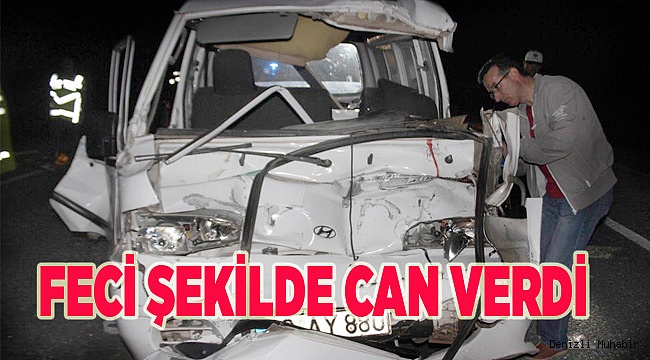 FECİ KAZA CAN ALDI