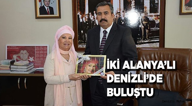 İKİ ALANYA’LI DENİZLİ’DE BULUŞTU