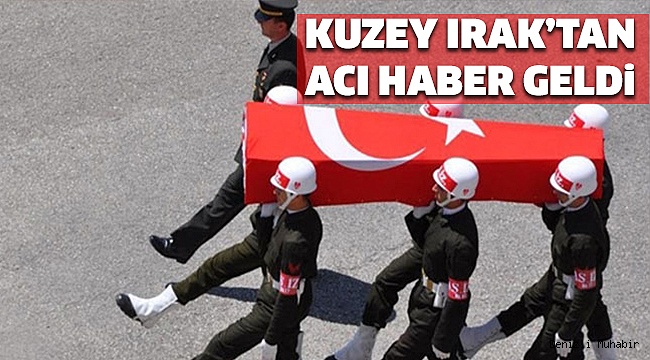 IRAK’IN KUZEYiNDE 2 ŞEHiDiMiZ VAR