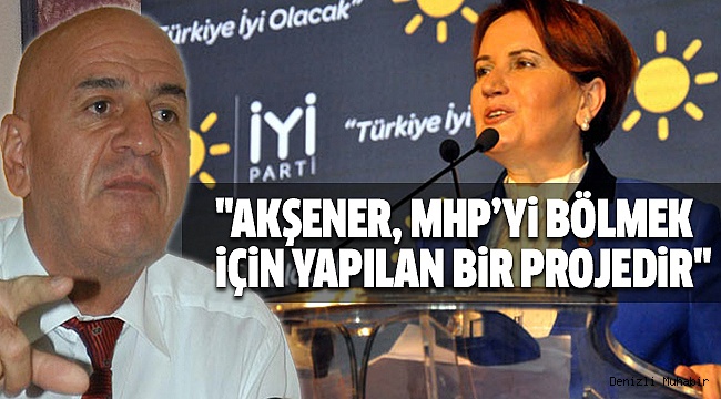 MHP'Li BiRTÜRK’TEN AKŞENER TEPKİSİ