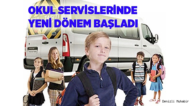 OKUL SERVİSLERİNDE YENİ DÖNEM BAŞLIYOR
