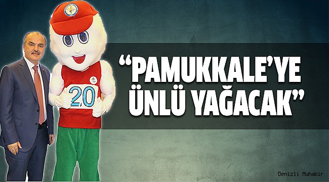 PAMUKKALE ÜNLÜ İSİMLERİ AĞIRLAYACAK