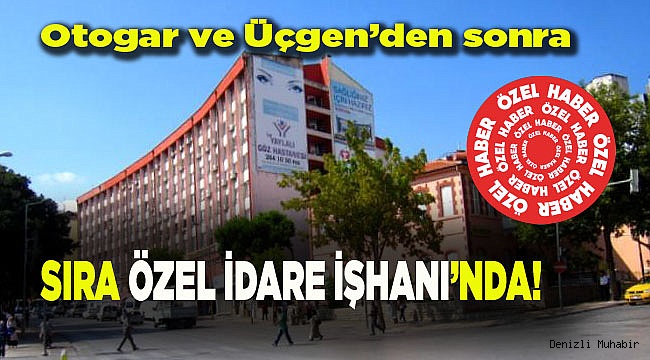 SIRA ÖZEL İDARE İŞHANI’NDA