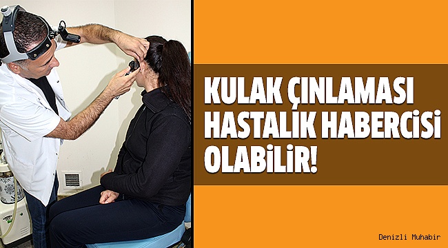 UZ.OP.DR.VERGiLi:”KULAK ÇINLAMASI DEYiP GEÇMEYiN”