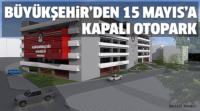 15 MAYIS'A 700 ARAÇLIK OTOPARK MÜJDESİ
