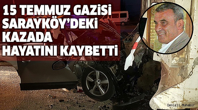 15 TEMMUZ GAZİSİ KAZA KURBANI OLDU