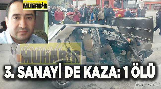 3. SANAYİ DE KAZA: 1 ÖLÜ