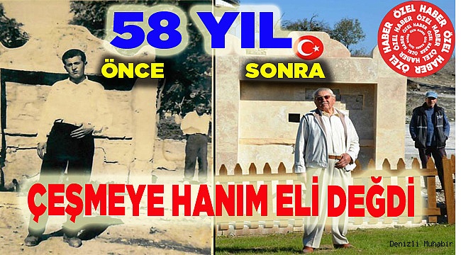 58 YIL SONRA ÇEŞMEYE HANIM ELİ DEĞDİ