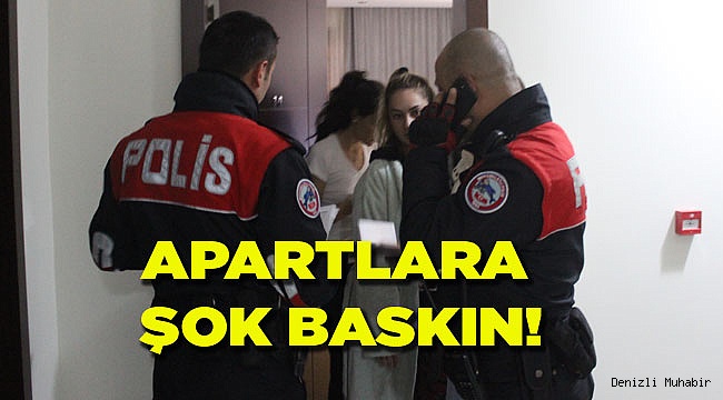 APARTLARA ŞOK BASKIN!