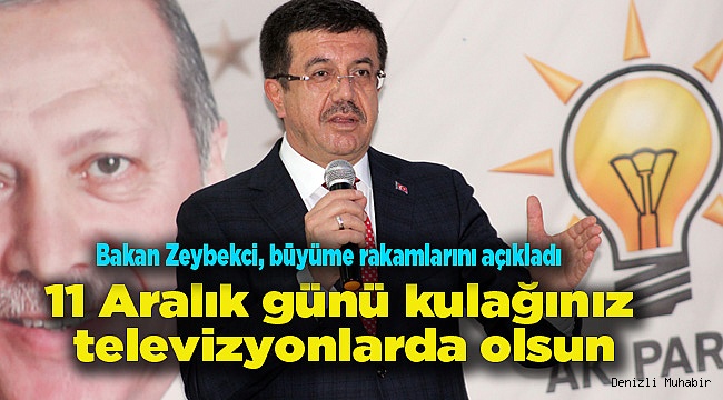 Bakan Zeybekci, büyüme rakamlarını açıkladı