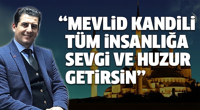BAŞKAN YÜCEL GÜNGÖR’ÜN KANDİL MESAJI
