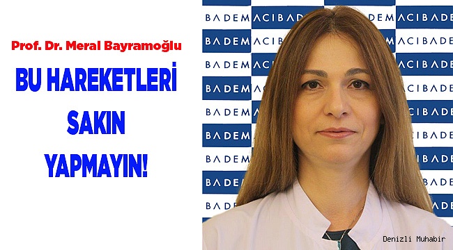 BU HAREKETLERİ SAKIN YAPMAYIN!
