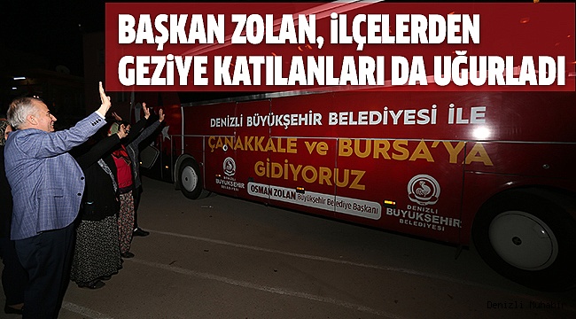 BURSA VE ÇANAKKALE’YE İLÇELERDEN YOĞUN İLGİ