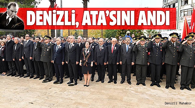 BÜYÜK ÖNDER, DENİZLİ’DE TÖRENLERLE ANILDI