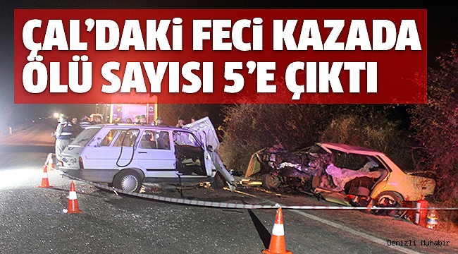 ÇAL’DAN BİR ACI HABER DAHA GELDİ