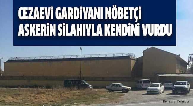 ÇİVRİL CEZAEVİ’NDE KORKU DOLU SAATLER