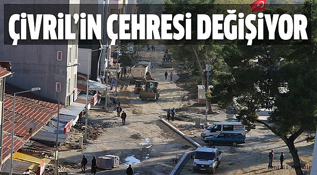 ÇİVRİL CUMHURİYET MEYDANI SİL BAŞTAN