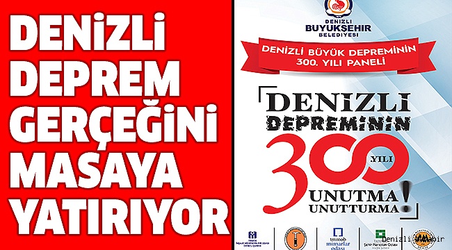 DENİZLİ BÜYÜK DEPREMİNİN 300. YILI PANELİ