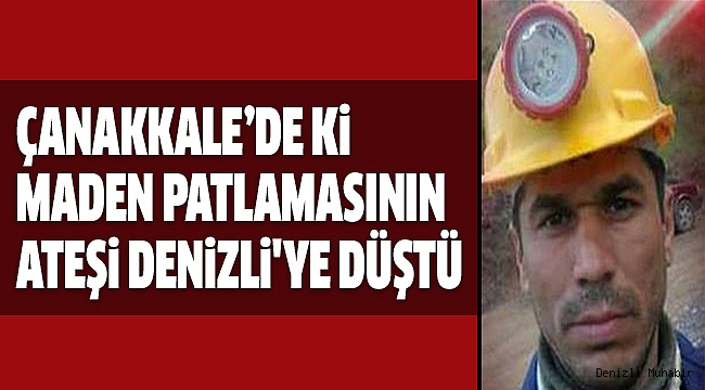 DENİZLİLİ İŞÇİ GÖZYAŞLARI İÇİNDE TOPRAĞA VERİLDİ