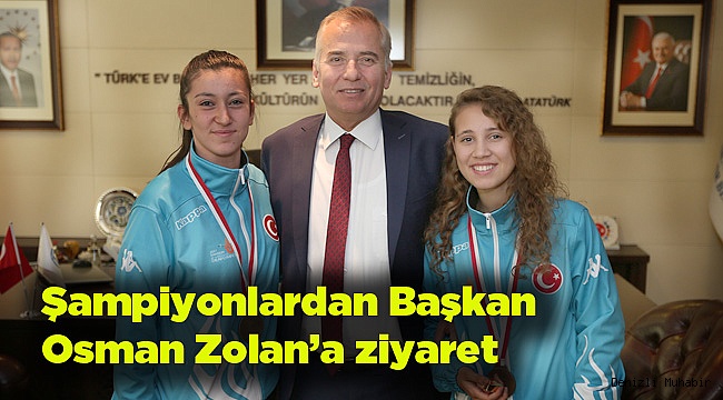 Şampiyonlardan Başkan Zolan’a ziyaret