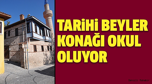 TARİHİ KONAK EĞİTİM YUVASI OLUYOR