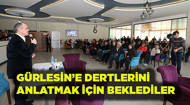 VATANDAŞ DERDİNİ BAŞKAN GÜRLESİN'LE PAYLAŞTI