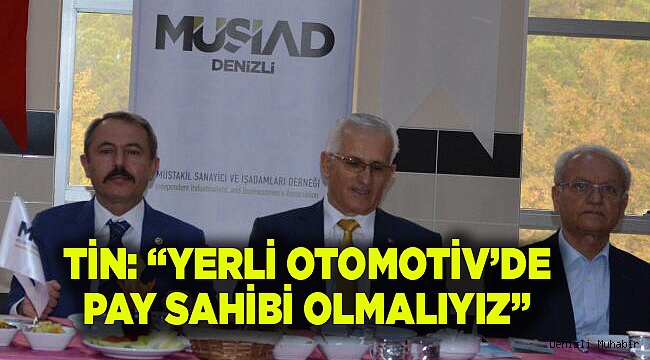“YERLİ OTOMOTİV ÜRETİMİNDE PAY SAHİBİ OLMALIYIZ”