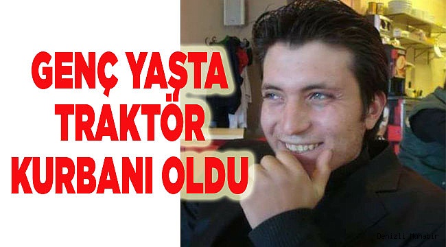 YİNE TRAKTÖR, YİNE BİR CAN