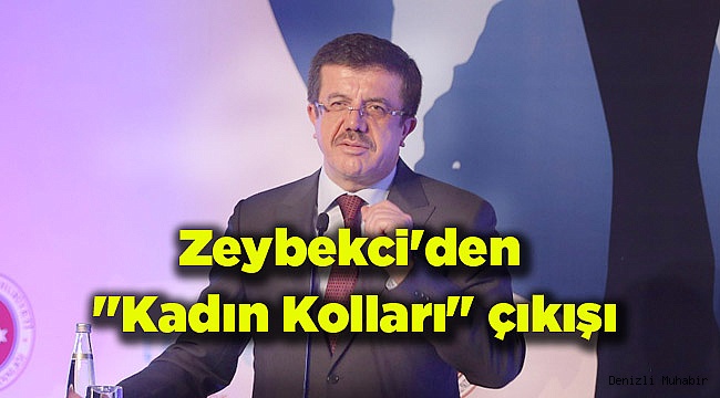 Zeybekci'den "Kadın Kolları" çıkışı