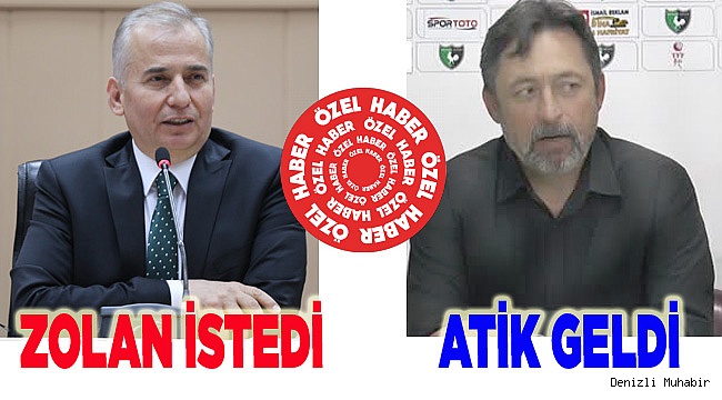 ZOLAN İSTEDİ, ATİK GELDİ