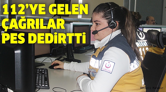 112’YE GELEN ÇAĞRILARIN YÜZDE 50’Sİ GEREKSİZ