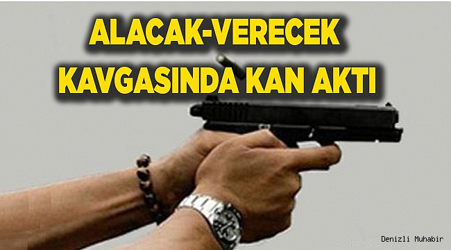 ALACAK-VERECEK KAVGASINDA KAN AKTI