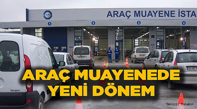 Araç muayenesinde yeni dönem
