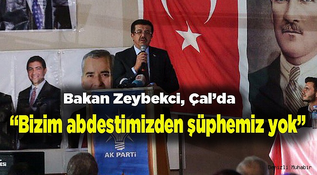 Bakan Zeybekci, Çal'da
