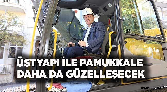 BAŞKAN GÜRLESİN, “ÜSTYAPI İLE PAMUKKALE DAHA DA GÜZELLEŞECEK”