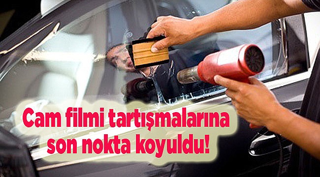 Cam filmi tartışmalarına son nokta koyuldu!