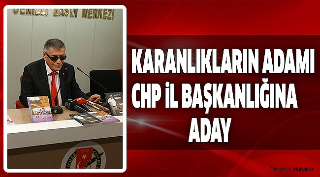 CHP DENiZLİ’DE 3. ADAY BELLİ OLDU