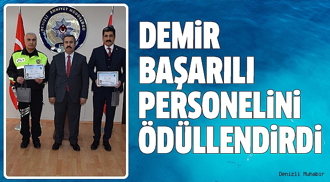 DEMİR:”PERSONELİMİZ HALKIN HUZURU İÇİN ÇALIŞIYOR”